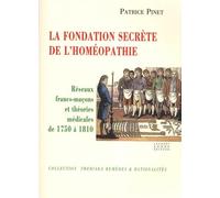 La fondation secrète de l'homéopathie: Réseaux francs-maçons et théories médicales de 1750 à 1810