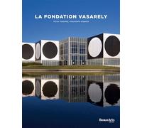 La Fondation Vasarely Nouvelle Édition - Collectif - Beaux Arts Editions - broché - Monographie