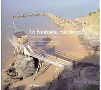 La Fontaine aux Bretons Une ballade à Pornic - Dominique Pierrelée - Le Temps Editeur-An Amzer - broché - Beau livre