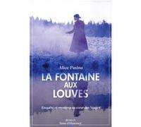 La fontaine aux louves Alice Pasina (Auteur)