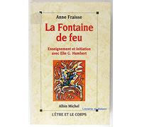 La Fontaine de feu. Enseignement et initiation avec Elie G. Humbert