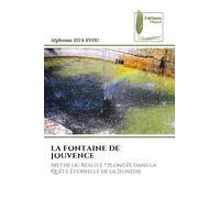 LA FONTAINE DE JOUVENCE: Mythe ou Réalité ? Plongée dans la Quête Éternelle de la Jeunesse