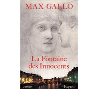 La Fontaine des Innocents - Max Gallo - Fayard - broché - Roman