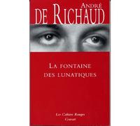 La fontaine des lunatiques (*) - André de Richaud - Grasset - broché - Roman