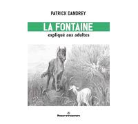 La Fontaine expliqué aux adultes Lecture du livre I des Fables - Patrick Dandrey - Hermann - broché - Essai