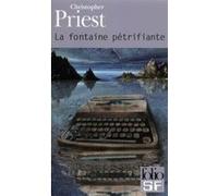 La fontaine pétrifiante Christopher Priest (Auteur), Jacques Chambon (Traduction)