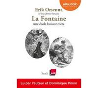 La Fontaine, une école buissonnière Erik Orsenna (Auteur), Erik Orsenna (Lu par), Dominique Pinon (Lu par)