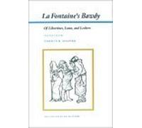 LA Fontaine's Bawdy: Of Libertines, Louts, and Lechers : Translations from the Contes Et Nouvelles En Vers