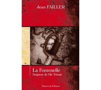 La Fontenelle, Seigneur de l'île Tristan - Jean Failler - Du Palemon Eds - relié - Roman