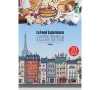 La food experience Coffee shops et salons de thé, édition bilingue français-anglais - Vuthéa Lim - La Food Experience - broché - Guide