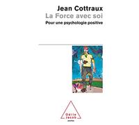La Force avec soi: Pour une psychologie positive