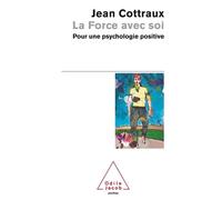 La Force Avec Soi - Pour Une Psychologie Positive