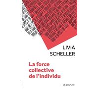La force collective de l'individu Histoires de travail et clinique de lÂ´activité - Livia Scheller - La Dispute - broché - Essai