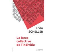 La Force Collective De L'individu - Histoires De Travail Et Clinique De L'activité
