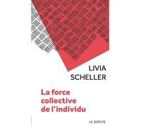 La Force Collective De L'individu - Histoires De Travail Et Clinique De L'activité