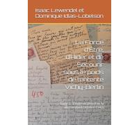 La Force d’Être, d’Aider et de Secourir sous le poids de l’entente Vichy-Berlin: Tome 2 : L'entente prend de la vitesse (Avril-Octobre 1942)