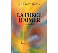 La force d'aimer