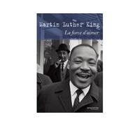 La force d'aimer - Martin Luther King - Empreinte Temps Present - broché - Essai