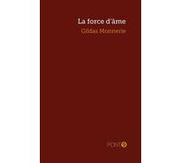 La force d'âme - Monsieur Gildas Monnerie - Pont 9 - broché - Beau livre