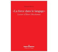La force dans le langage Lecture d'Henri Meschonnic - Giovanni Dotoli - Hermann - broché - Essai