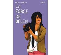 La force de Bélén - Cecilia Curbelo - Des Nouvelles d'Ailleurs - broché - Roman junior