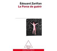 La Force de guérir - Edouard Zarifian - Odile Jacob - Poche - Essai