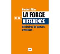 La force de la différence: Itinéraires de patrons atypiques