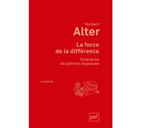 La force de la différence Itinéraires de patrons atypiques - Norbert Alter - Puf - broché - Etude