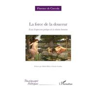 Florence De Coccola – La force de la douceur – Essai d’expression poétique de la relation humaine
