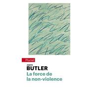 La force de la non-violence Une obligation éthico-politique - Judith Pamela Butler - Hachette Pluriel Reference - Poche - Essai