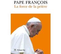 La force de la prière Pape François (Auteur), Samuel Sfez (Traduction), Anna Maria Foli (Directeur éditorial)