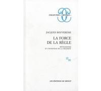 La force de la règle Wittgenstein et l'invention de la nécessité Jacques Bouveresse (Auteur)
