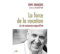La Force De La Vocation - La Vie Consacrée Aujourd'hui