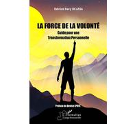 Fabrice Davy Okassa – La Force de la Volonté – Guide pour une Transformation Personnelle – Broché