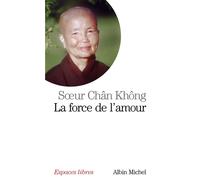 La Force de l'amour Une bouddhiste dans le Viet-nam en guerre - Chan Khong - Albin Michel - Poche - Récit