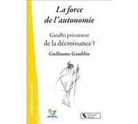 La force de l'autonomie Guillaume Gamblin (Auteur)