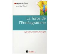 La force de l'Ennéagramme: Agir juste, coacher, manager