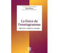 La force de l'ennéagramme Agir juste, respecter, manager - Helen Palmer - Intereditions - broché - Guide