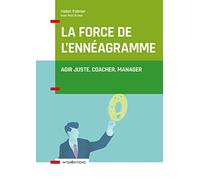La force de l'ennéagramme - Agir juste, respecter, manager: Agir juste, respecter, manager