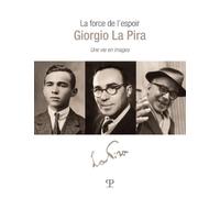 La force de l'esperance: Giorgio La Pira. Une vie en images