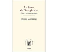 La force de l'imaginaire - Contre les bien-pensants