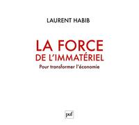 La force de l'immatériel: Pour transformer l'économie