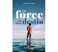 Amara Condé – La force de mon destin – Roman – Broché