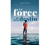 Amara Condé – La force de mon destin – Roman – Broché