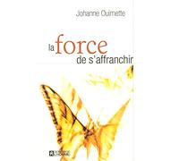 LA FORCE DE S'AFFRANCHIR