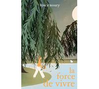 La force de vivre
