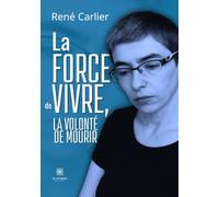 La force de vivre, la volonté de mourir