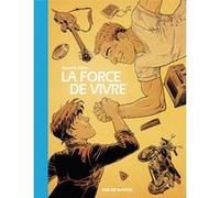 La Force de vivre Laurent Astier (Auteur)