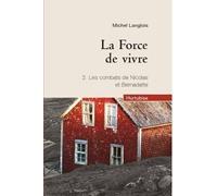 La force de vivre t 02 (compact) les combats de nicolas et bernad - Michel Langlois - Hurtubise Hmh - broché - Roman