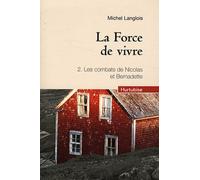 La force de vivre tome 2 : Les combats de Nicolas et Bernadette